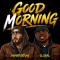 Good Morning Ft. Global