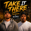 Take It There Ft. Tae Weezy