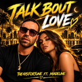 Talk Bout Love ft. Madeline